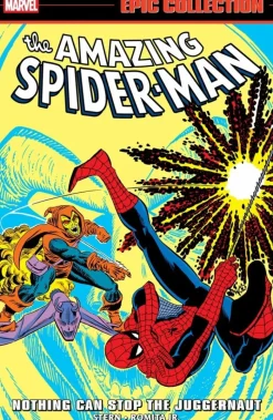 Amazing Spider-Man Epic Collection: Nothing Can Stop The Juggernaut