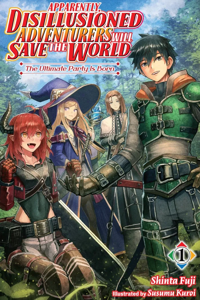 Apparently, Disillusioned Adventurers Will Save the World, Vol. 1 (light novel)