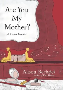 Are You My Mother?: A Comic Drama
