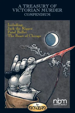 A Treasury of Victorian Murder Compendium: Including: Jack the Ripper, The Beast of Chicago, Fatal Bullet