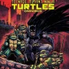 Batman/Teenage Mutant Ninja Turtles Omnibus
