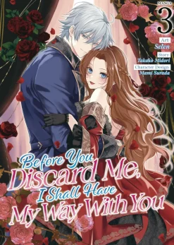 Before You Discard Me I Shall Have My Way Vol. 03