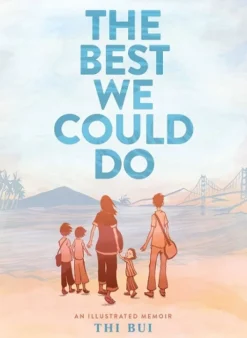 Best We Could Do: An Illustrated Memoir