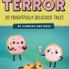 Bites of Terror: Ten Frightfully Delicious Tales