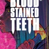 Blood Stained Teeth Volume 2: Drip Feed