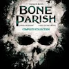 Bone Parish Complete Collection