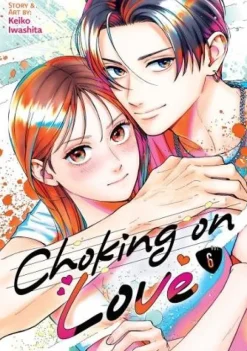 Choking on Love Vol. 6