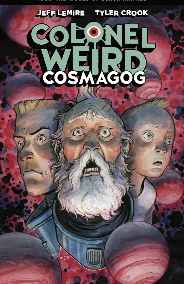 Colonel Weird: Cosmagog - From the World of Black Hammer