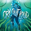 Cry Out Loud: (A Graphic Novel)