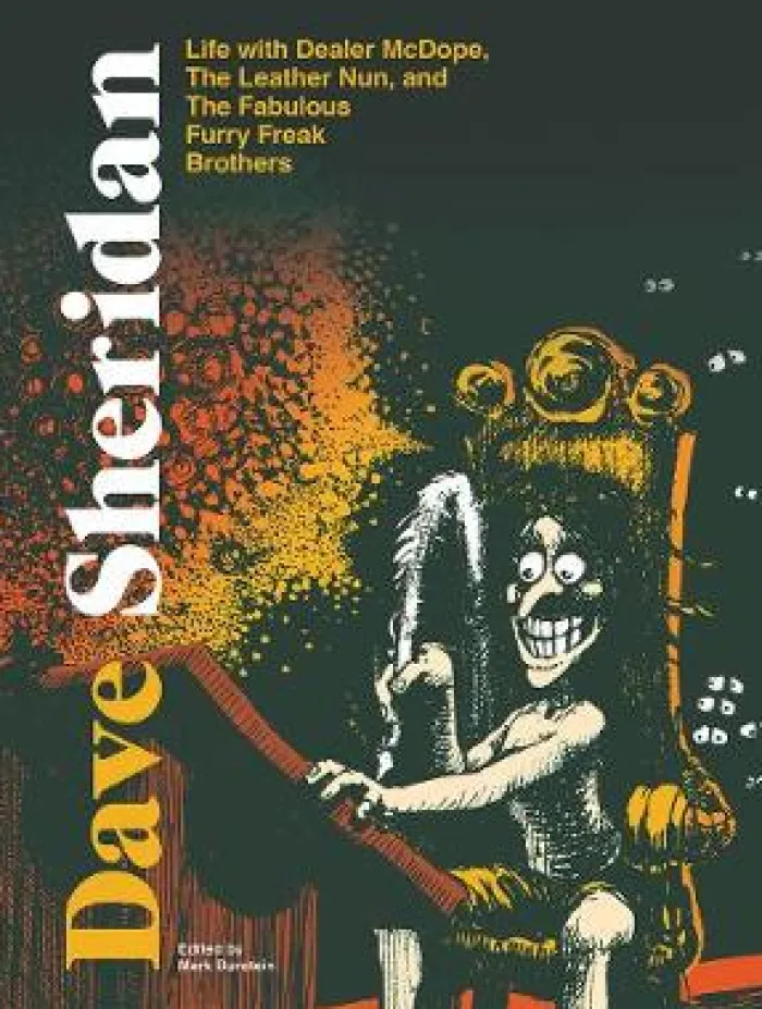 Dave Sheridan: Life with Dealer McDope, the Leather Nun, and the Fabulous Furry Freak Brothers