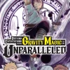 Defying Expectations with Gravity Magic to Be Unparalleled, Vol. 1