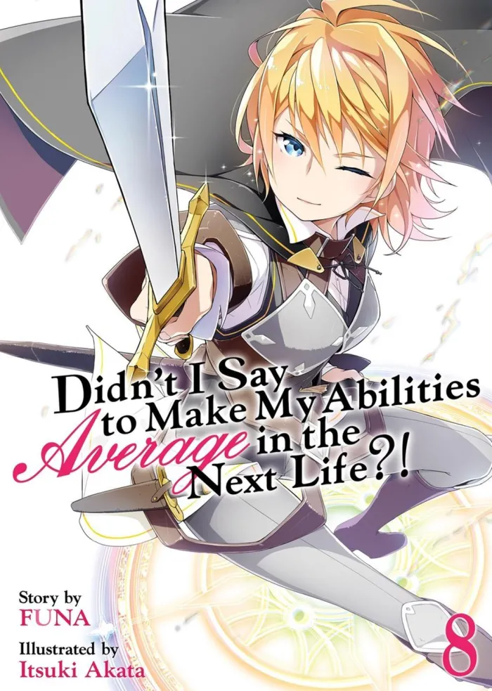 Didn't I Say to Make My Abilities Average in the Next Life?! (Light Novel) Vol. 8
