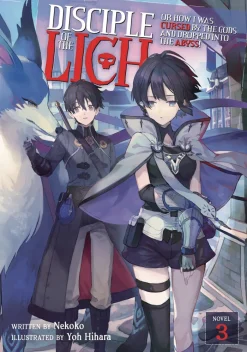 Disciple of the Lich: Or How I Was Cursed by the Gods and Dropped Into the Abyss! (Light Novel) Vol. 3