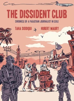 Dissident Club Chronicle of Pakistani Journalist in Exile