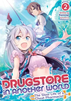 Drugstore in Another World: The Slow Life of a Cheat Pharmacist (Light Novel) Vol. 2