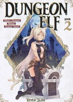 Dungeon Elf: What's a Dungeon without Treasure Chests? Vol. 2