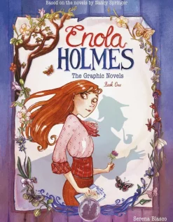Enola Holmes: The Graphic Novels: The Case of the Missing Marquess, The Case of the Left-Handed Lady, and The Case of the Bizarre Bouquets