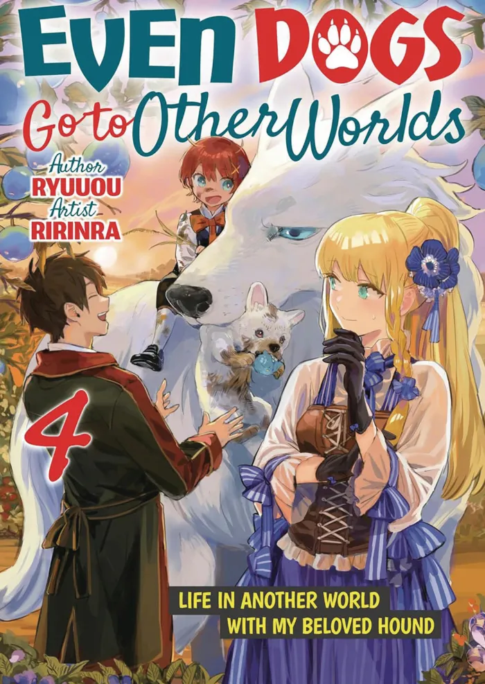 Even Dogs Go to Other Worlds: Life in Another World with My Beloved Hound Vol. 4