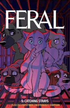 Feral Volume 5: Catching Strays