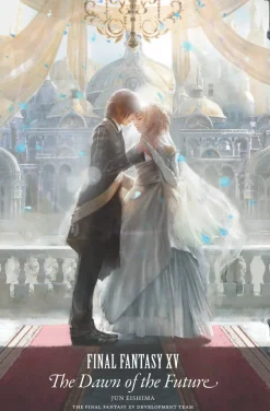 Final Fantasy XV: The Dawn of the Future (Light Novel)