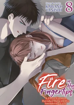 Fire in His Fingertips: A Flirty Fireman Ravishes Me with His Smoldering Gaze Vol. 8