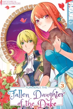 Formerly, the Fallen Daughter of the Duke, Vol. 3