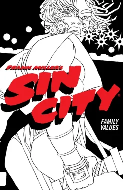 Frank Miller's Sin City Volume 5: Family Values: (Fourth Edition)