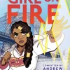 Girl on Fire: A Graphic Novel