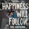 Happiness Will Follow