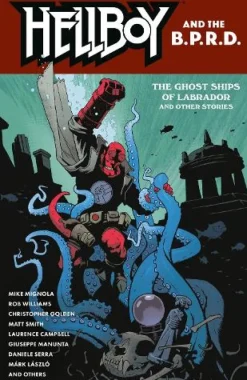 Hellboy and the B.P.R.D.: The Ghost Ships of Labrador and Other Stories