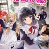 Heroine? Saint? No, I'm an All-Works Maid (And Proud of It)! (Light Novel) Vol. 6