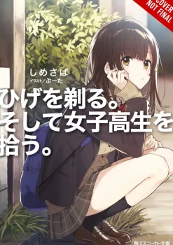 Higehiro: After Being Rejected, I Shaved and Took in a High School Runaway, Vol. 1 (light novel)