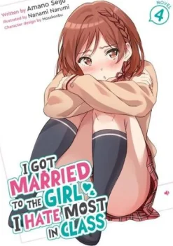 I Got Married to the Girl I Hate Most in Class (Light Novel) Vol. 4