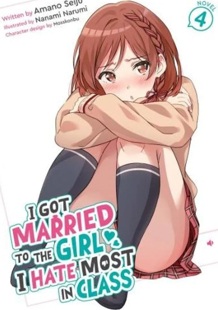 I Got Married to the Girl I Hate Most in Class (Light Novel) Vol. 4