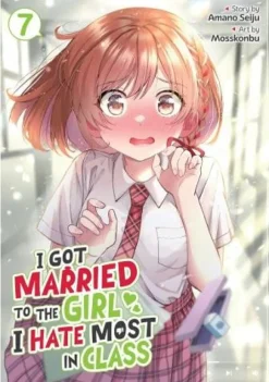 I Got Married to the Girl I Hate Most in Class (Manga) Vol. 7