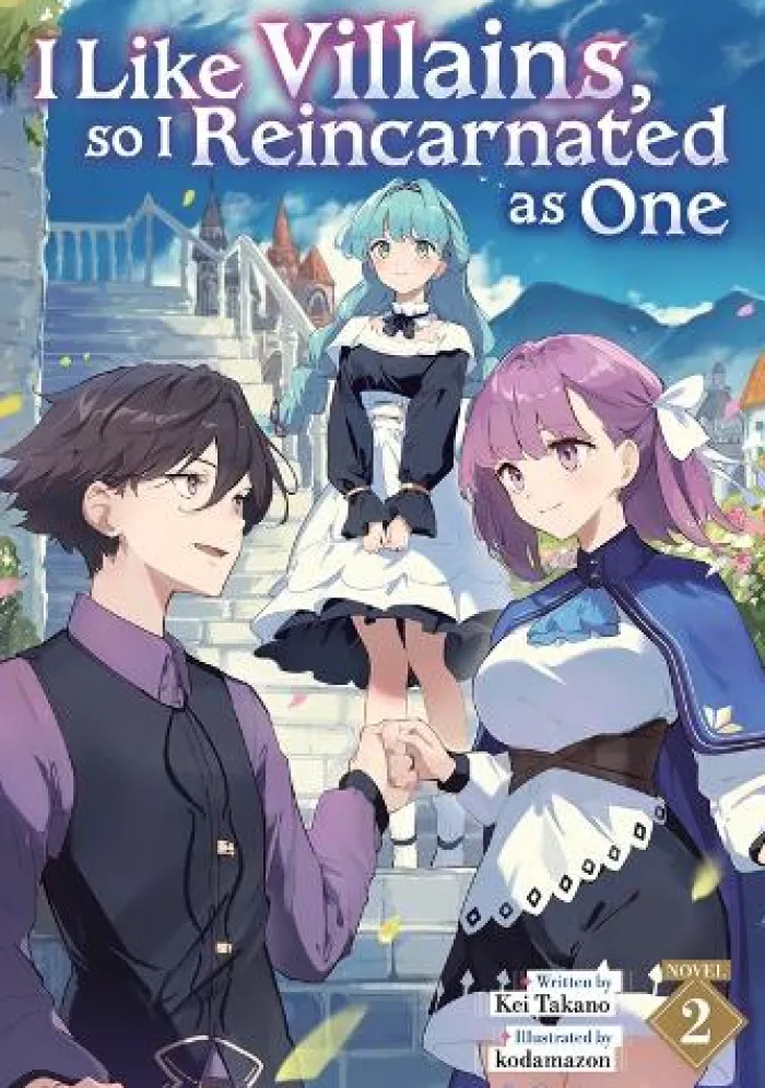 I Like Villains, so I Reincarnated as One (Light Novel) Vol. 2