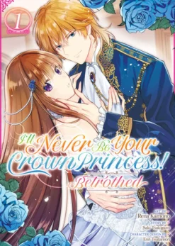 I'll Never Be Your Crown Princess! - Betrothed (Manga) Vol. 1