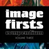 Image Firsts Compendium Volume 3