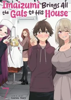 Imaizumi Brings All the Gals to His House Vol. 7