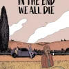 In the End We All Die
