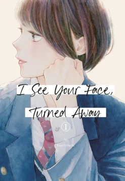 I See Your Face Turned Away Vol. 01