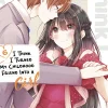 I Think I Turned My Childhood Friend Into a Girl Vol. 6