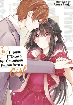 I Think I Turned My Childhood Friend Into a Girl Vol. 6