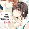 I Think I Turned My Childhood Friend Into a Girl Vol. 1