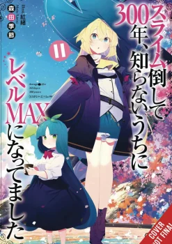 I've Been Killing Slimes for 300 Years and Maxed Out My Level, Vol. 11 (Light Novel)