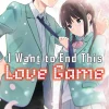 I Want To End This Love Game Vol. 01