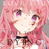 I Want to Love You Till Your Dying Day 5