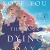 I Want To Love You Till Your Dying Day Vol. 01
