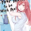 I Want Your Mother To Be With Me Vol. 01