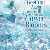 I Wish I Could Meet You Again on the Hill Where That Flower Blooms (Light Novel) Vol. 1